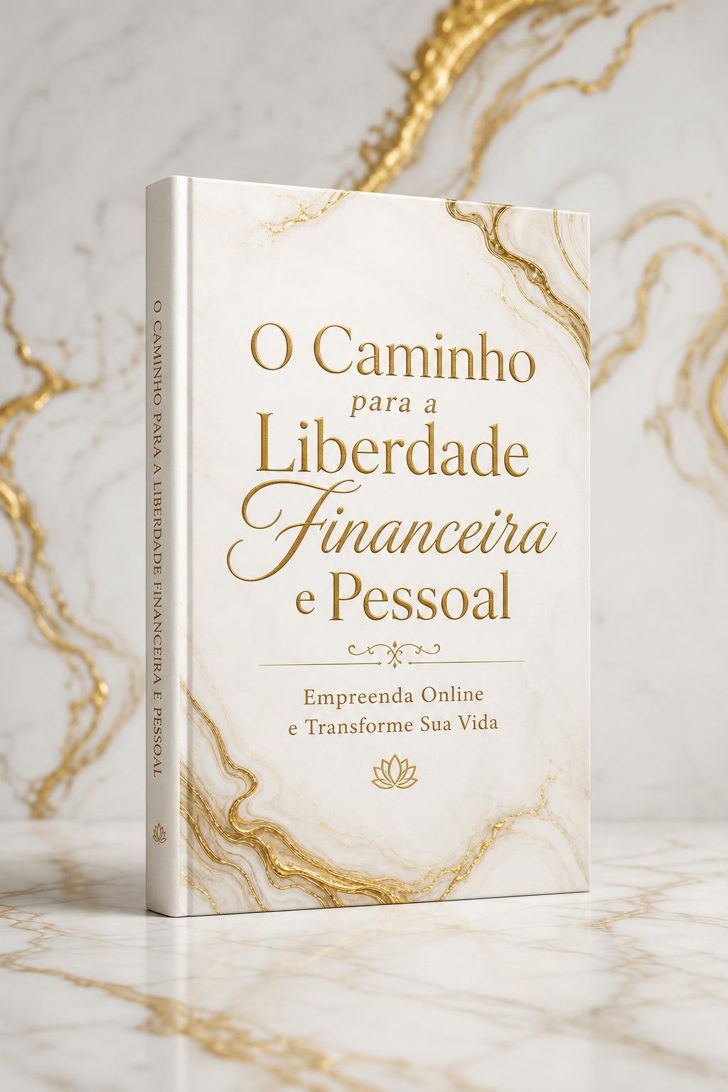 O Caminho para a Liberdade Financeira e Pessoal